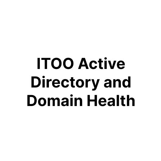 ITOO Active Directory and Domain Health
